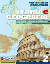 Storia e Geografia. vol. 2. Dall impero romano all età carolingia / L Europa e il mondo
