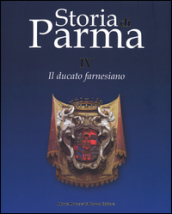 Storia di Parma. 4.Il ducato farnesiano