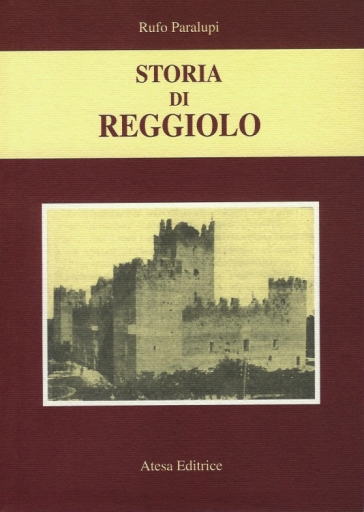 Storia di Reggiolo (rist. anast. Reggio Emilia, 1930)