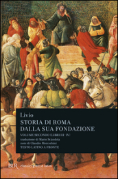 Storia di Roma dalla sua fondazione. Testo latino a fronte. 2: Libri 3-4