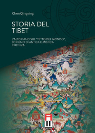 Storia del Tibet. L'altopiano sul «tetto del mondo», scrigno di antica e mistica cultura