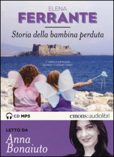 Storia della bambina perduta. L'amica geniale letto da Anna Bonaiuto. Audiolibro. 2 CD Audio formato MP3. Ediz. integrale. 4.
