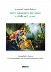 Storia del cavaliere des Grieux e di Manon Lescaut. L una e l altra Manon, il celebre romanzo e la sua misteriosa prosecuzione