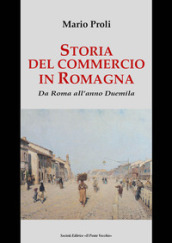 Storia del commercio in Romagna. Da Roma all anno Duemila