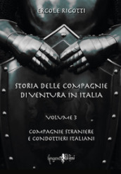 Storia delle compagnie di ventura in Italia. 3: Compagnie straniere e condottieri italiani
