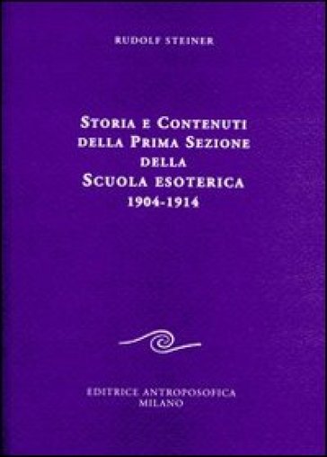 Storia e contenuti della prima sezione della scuola esoterica. 1904-1914