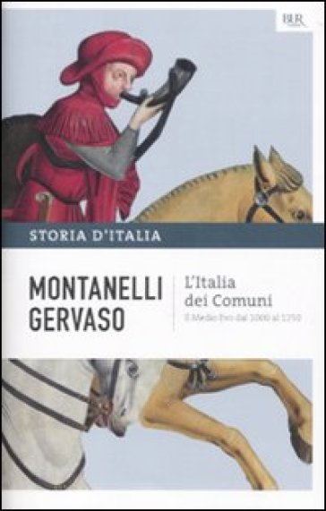 Storia d'Italia. 2: L' Italia dei comuni. Il Medio Evo dal 1000 al 1250