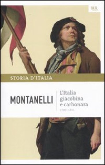 Storia d'Italia. 7: L' Italia giacobina e carbonara