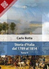 Storia d Italia dal 1789 al 1814. Tomo V