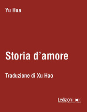 Storia d'amore. Testo cinese a fronte