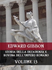 Storia della decadenza e rovina dell Impero Romano Volume 13