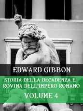 Storia della decadenza e rovina dell Impero Romano Volume 4