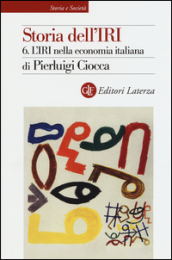 Storia dell IRI. 6.L IRI nella economia italiana
