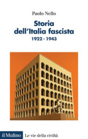 Storia dell Italia fascista. 1922-1943