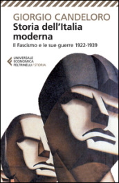 Storia dell Italia moderna. 9.Il fascismo e le sue guerre (1922-1939)