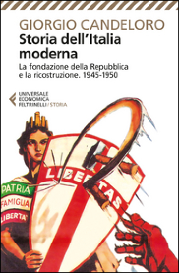 Storia dell'Italia moderna. 11.La fondazione della Repubblica e la ricostruzione (1945-1950)