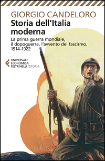 Storia dell'Italia moderna. 8.La prima guerra mondiale, il dopoguerra, l'avvento del fascismo (1914-1922)