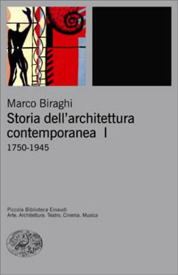 Storia dell'architettura contemporanea. Ediz. illustrata. 1: 1750-1945
