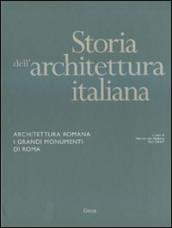 Storia dell architettura italiana. Architettura romana. I grandi monumenti di Roma