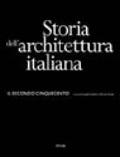 Storia dell architettura italiana. Il secondo Cinquecento