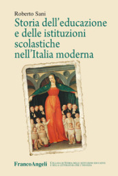 Storia dell educazione e delle istituzioni scolastiche nell Italia moderna