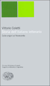 Storia dell italiano letterario. Dalle origini al Novecento