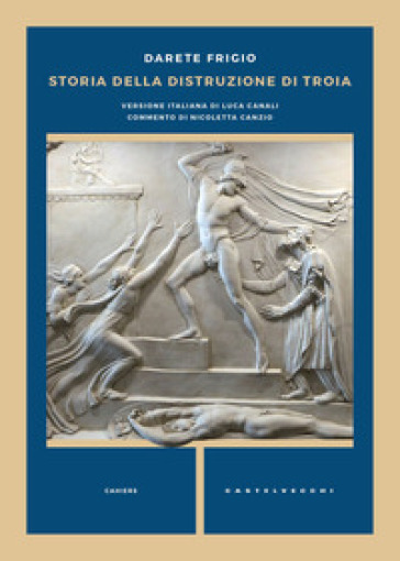 Storia della distruzione di Troia. Testo latino a fronte