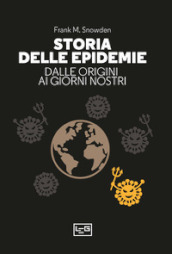 Storia delle epidemie. Dalla Morte Nera al Covid-19