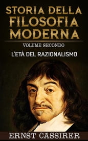 Storia della filosofia moderna - Volume secondo - L età del razionalismo