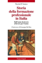 Storia della formazione professionale in Italia. Dall uomo da lavoro al lavoro per l uomo