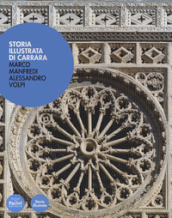 Storia illustrata di Carrara. Ediz. illustrata