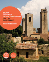 Storia illustrata di San Gimignano. Ediz. illustrata