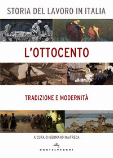 Storia del lavoro in Italia. L'Ottocento. Tradizione e modernità