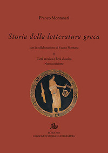 Storia della letteratura greca. Nuova ediz.. 1: L' età arcaica e classica