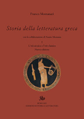 Storia della letteratura greca. Nuova ediz.. 1: L  età arcaica e classica