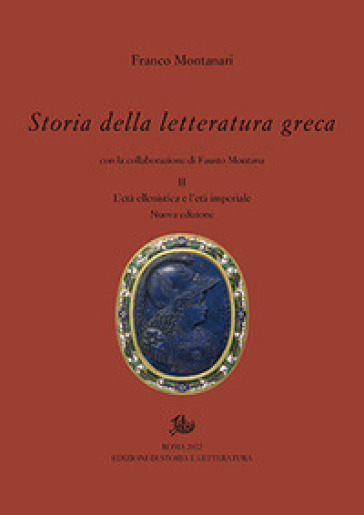Storia della letteratura greca. Nuova ediz.. 2: L' età ellenistica e imperiale