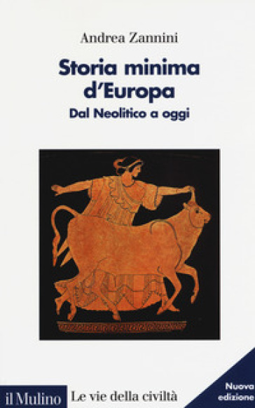 Storia minima d'Europa. Dal Neolitico a oggi. Nuova ediz.