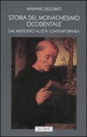 Storia del monachesimo occidentale dal Medioevo all età contemporanea. Il carisma di San Benedetto tra VI e XX secolo