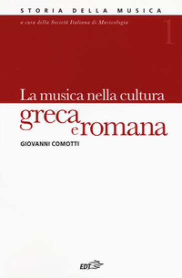 Storia della musica. 1: La musica nella cultura greca e romana