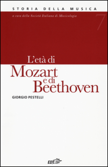 Storia della musica. 7.L'età di Mozart e di Beethoven