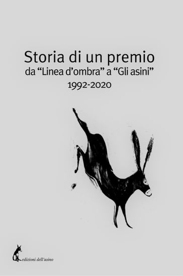 Storia di un premio da "Linea d'ombra" a "Gli asini" 1992-2020