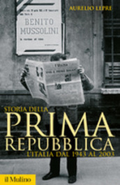 Storia della prima Repubblica. L Italia dal 1943 al 2003