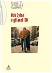 Storia e problemi contemporanei. 61.Bob Dylan e gli anni sessanta