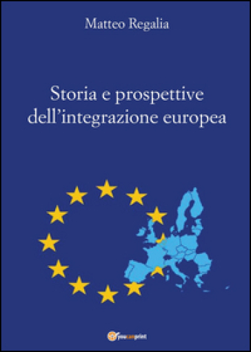 Storia e prospettive dell'integrazione europea