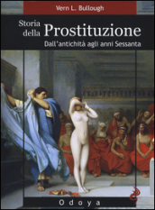 Storia della prostituzione. Dall antichità agli anni Sessanta