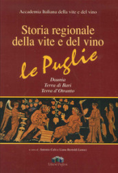 Storia regionale della vite e del vino. Le Puglie Daunia, Terra di Bari, Terra d Otranto