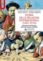 Storia delle relazioni internazionali (1492-1918) Dall ascesa dell Europa alla prima guerra mondiale