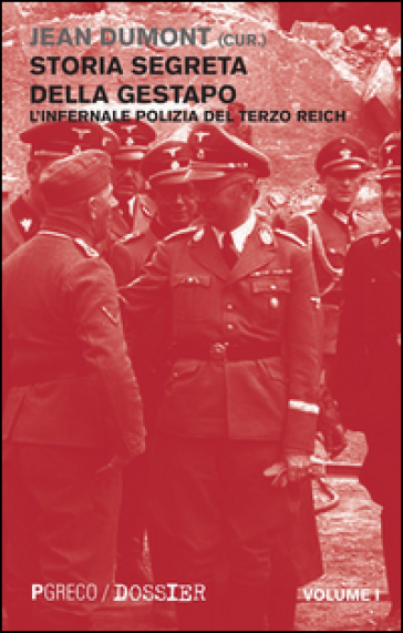 Storia segreta della Gestapo. L'infernale polizia del Terzo Reich. 1.