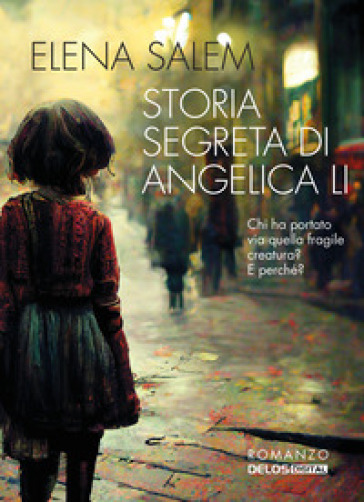 Storia segreta di Angelica Li - Elena Salem - Libro - Mondadori Store