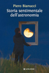 Storia sentimentale dell astronomia